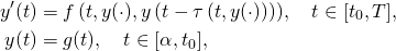 \begin{equation*} \begin{split} y'(t)&=f\left(t,y(\cdot),y\left(t-\tau\left(t,y(\cdot)\right)\right)\fight),\quad t\in[t_0,T], \\ y(t)&=g(t),\quad t\in [\alpha,t_0], \end{split} \end{equation*}