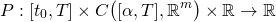 \[ P:[t_0,T]\times C\big([\alpha,T],\mathbb{R}^m\big)\times \mathbb{R} \rightarrow \mathbb{R} \]