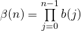 \beta(n)=\prod\limits_{j=0}^{n-1}b(j)