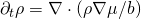 \partial_t\rho =\nabla\cdot(\rho\nabla\mu/b)