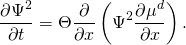 \begin{equation*}    \frac{\partial\Psi^2}{\partial t}=\Theta\frac{\partial}{\partial x}\left(\Psi^2\frac{\partial\mu^d}{\partial x}\right). \end{equation*}