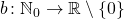 b\colon\mathbb N_0\to\mathbb R\setminus\{0\}